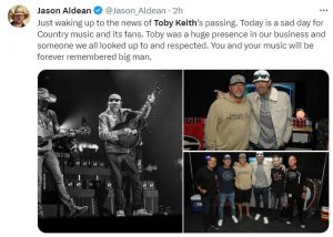 Jason Aldean tweets "Just waking up to the news of Toby Keith's passing. Today is a sad day for Country music and its fans. Toby was a huge presence in our business and someone we all looked up to and respected. You and your music will be forever remembered big man.